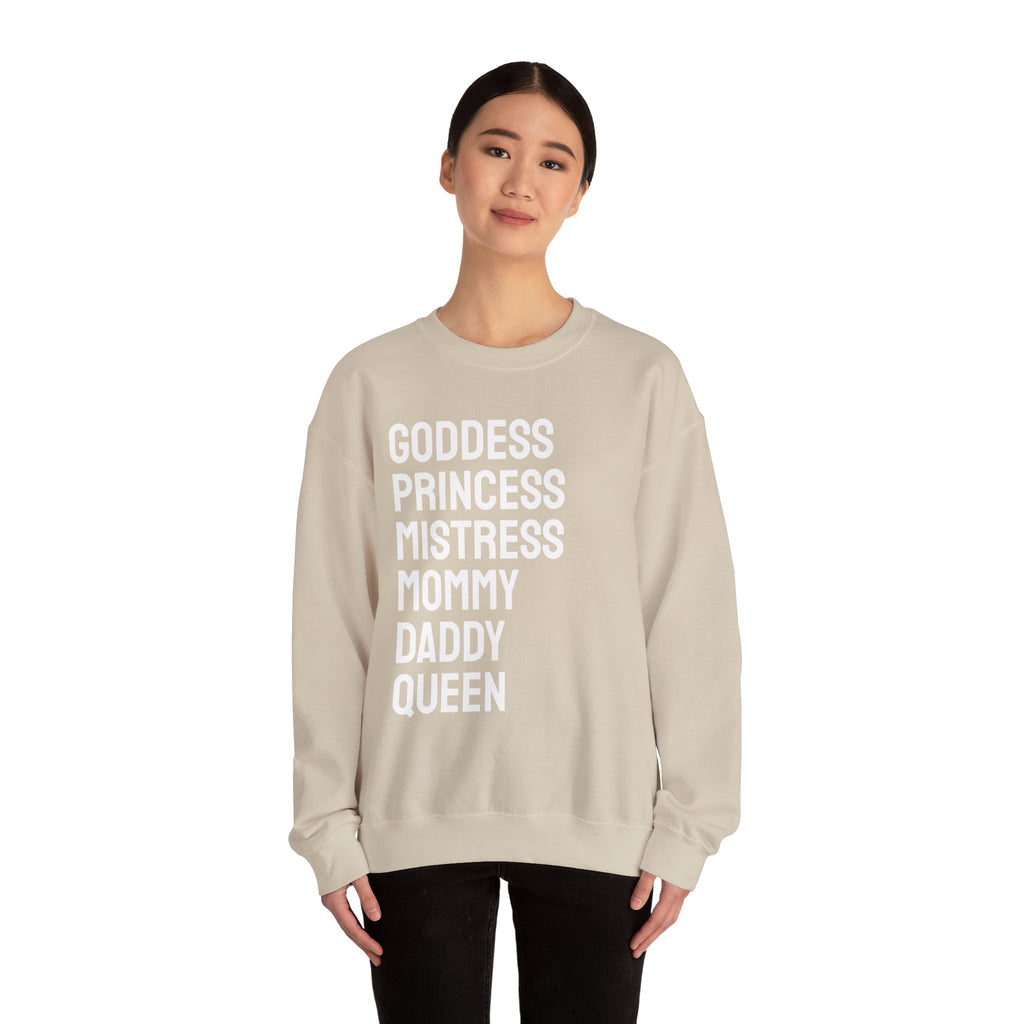 Goddess Princess Mistress Mommy Daddy Queen Sweatshirt