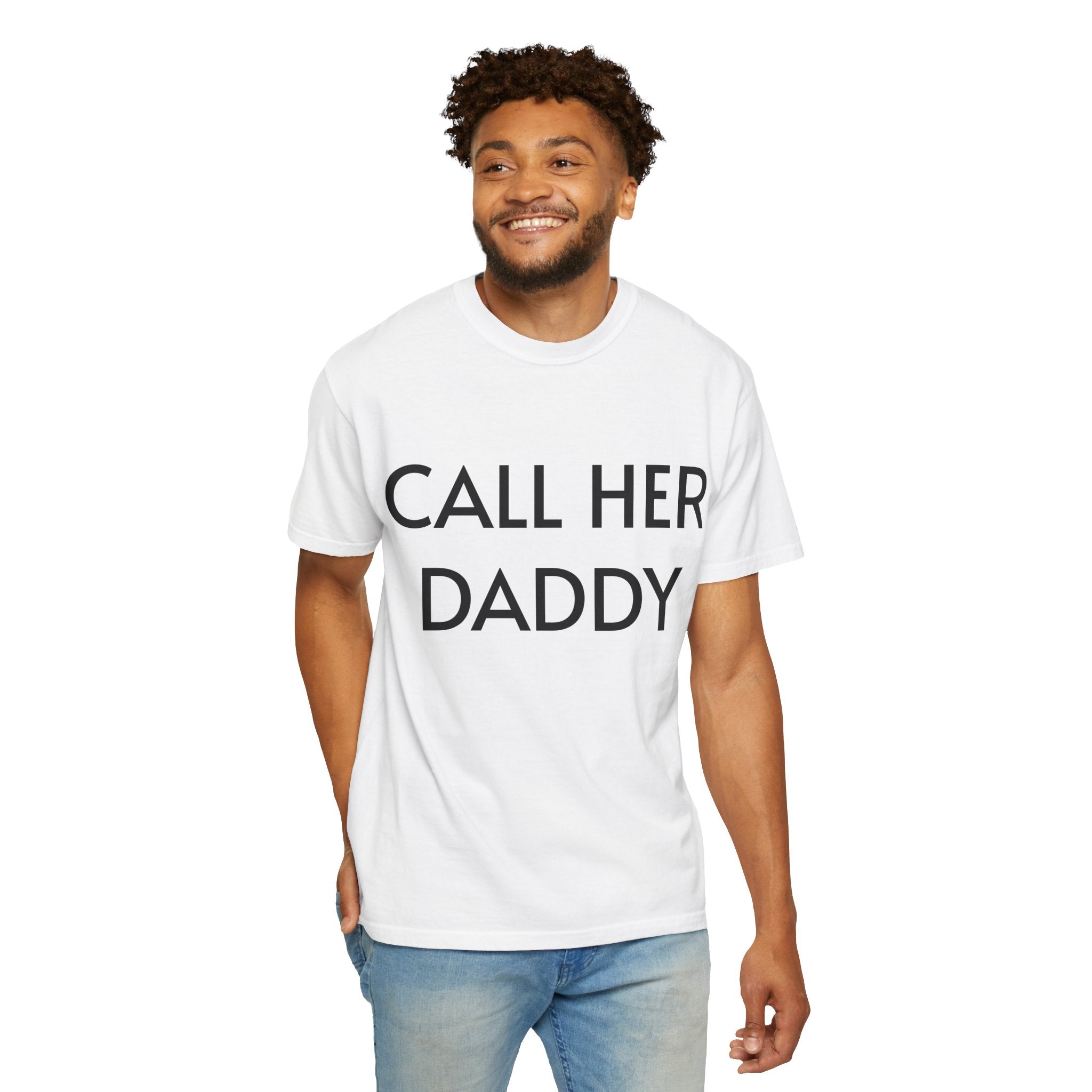 Call Her Daddy T-Shirt — Bold Graphic Statement Tee