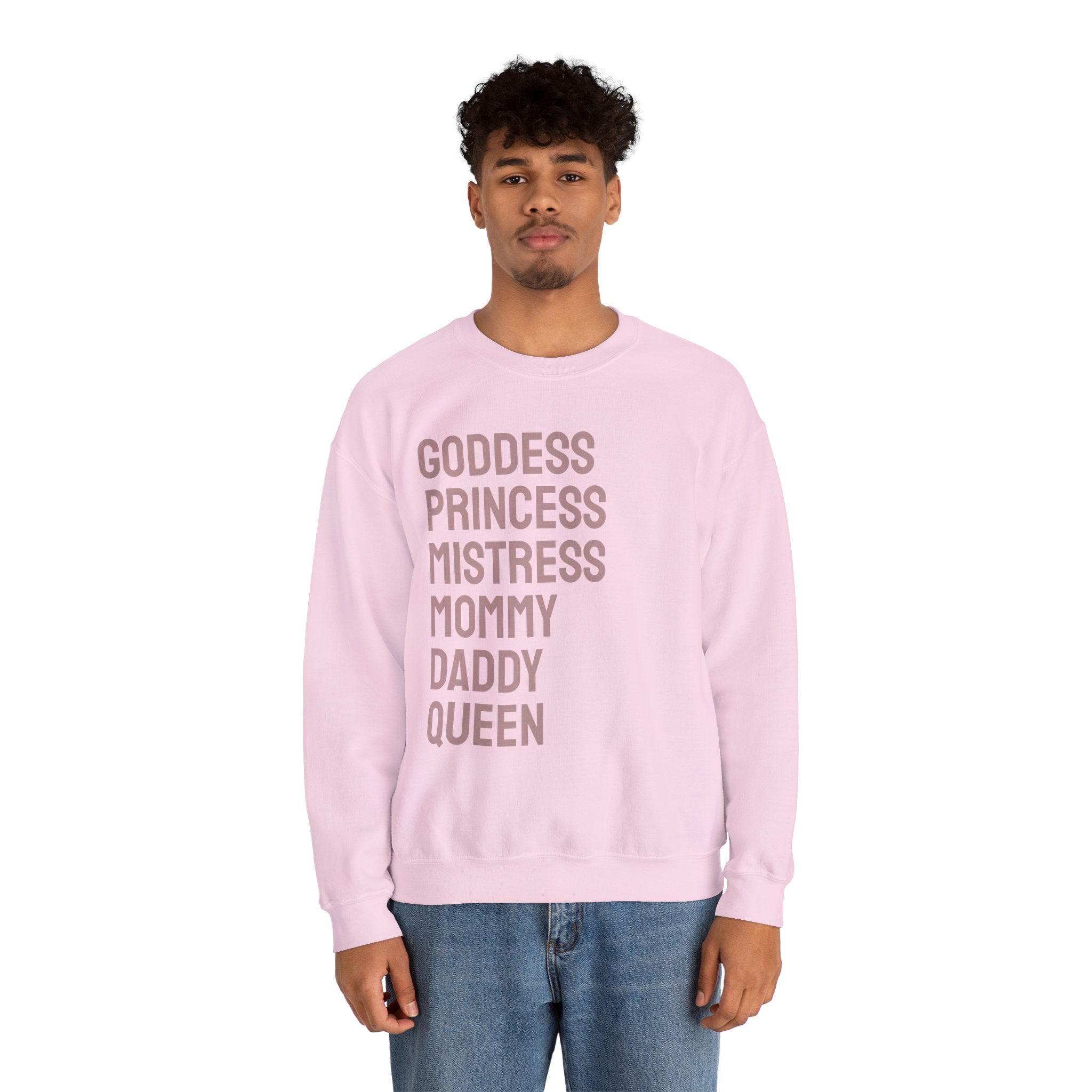 Goddess Princess Mistress Mommy Daddy Queen Sweatshirt