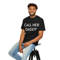 Call Her Daddy T-Shirt — Bold Graphic Statement Tee