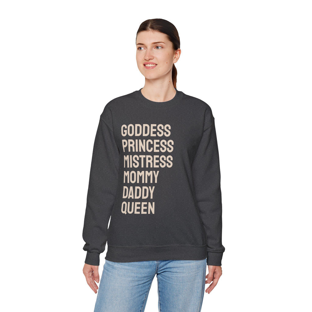 Goddess Princess Mistress Mommy Daddy Queen Sweatshirt