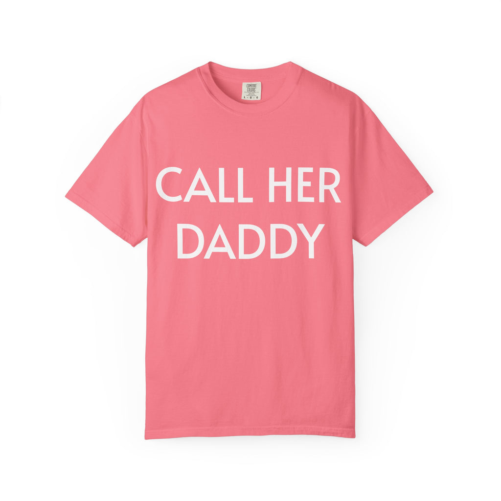Call Her Daddy T-Shirt — Bold Graphic Statement Tee