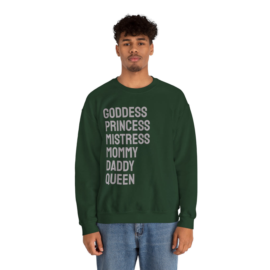 Goddess Princess Mistress Mommy Daddy Queen Sweatshirt