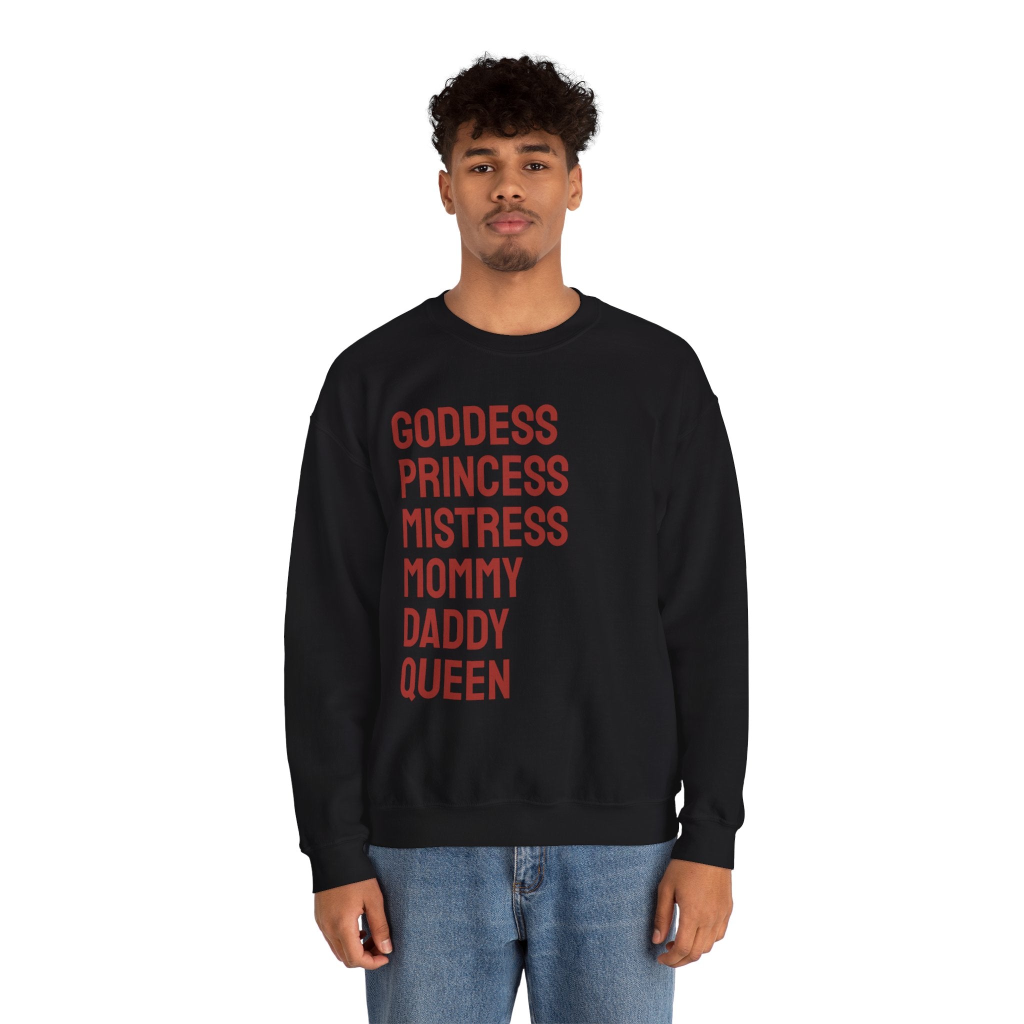 Goddess Princess Mistress Mommy Daddy Queen Sweatshirt