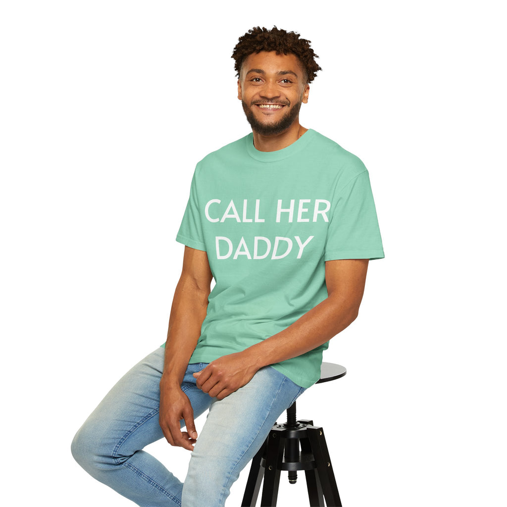 Call Her Daddy T-Shirt — Bold Graphic Statement Tee