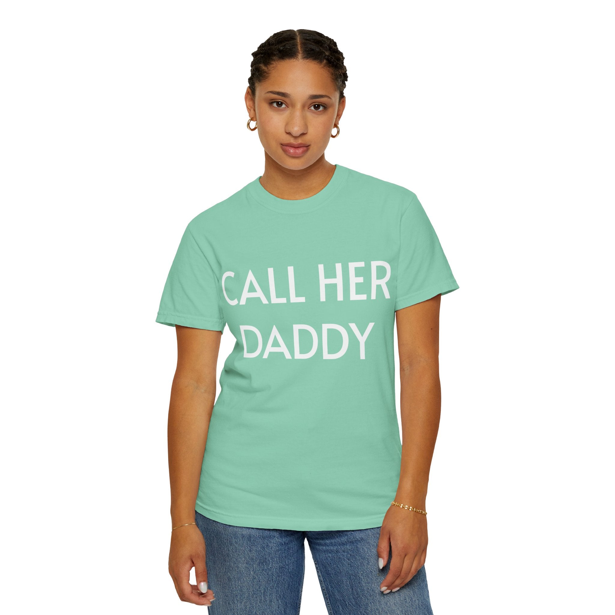 Call Her Daddy T-Shirt — Bold Graphic Statement Tee