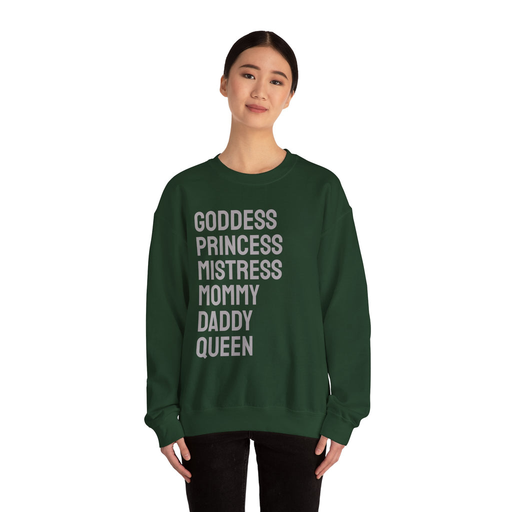 Goddess Princess Mistress Mommy Daddy Queen Sweatshirt