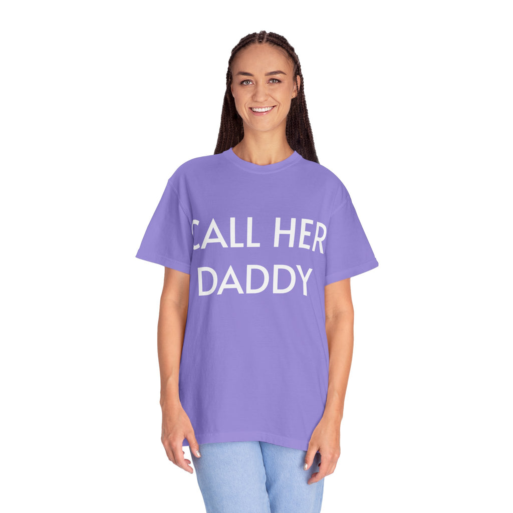 Call Her Daddy T-Shirt — Bold Graphic Statement Tee
