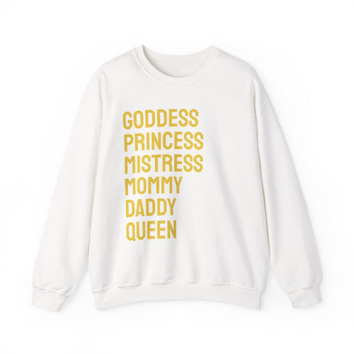 Goddess Princess Mistress Mommy Daddy Queen Sweatshirt