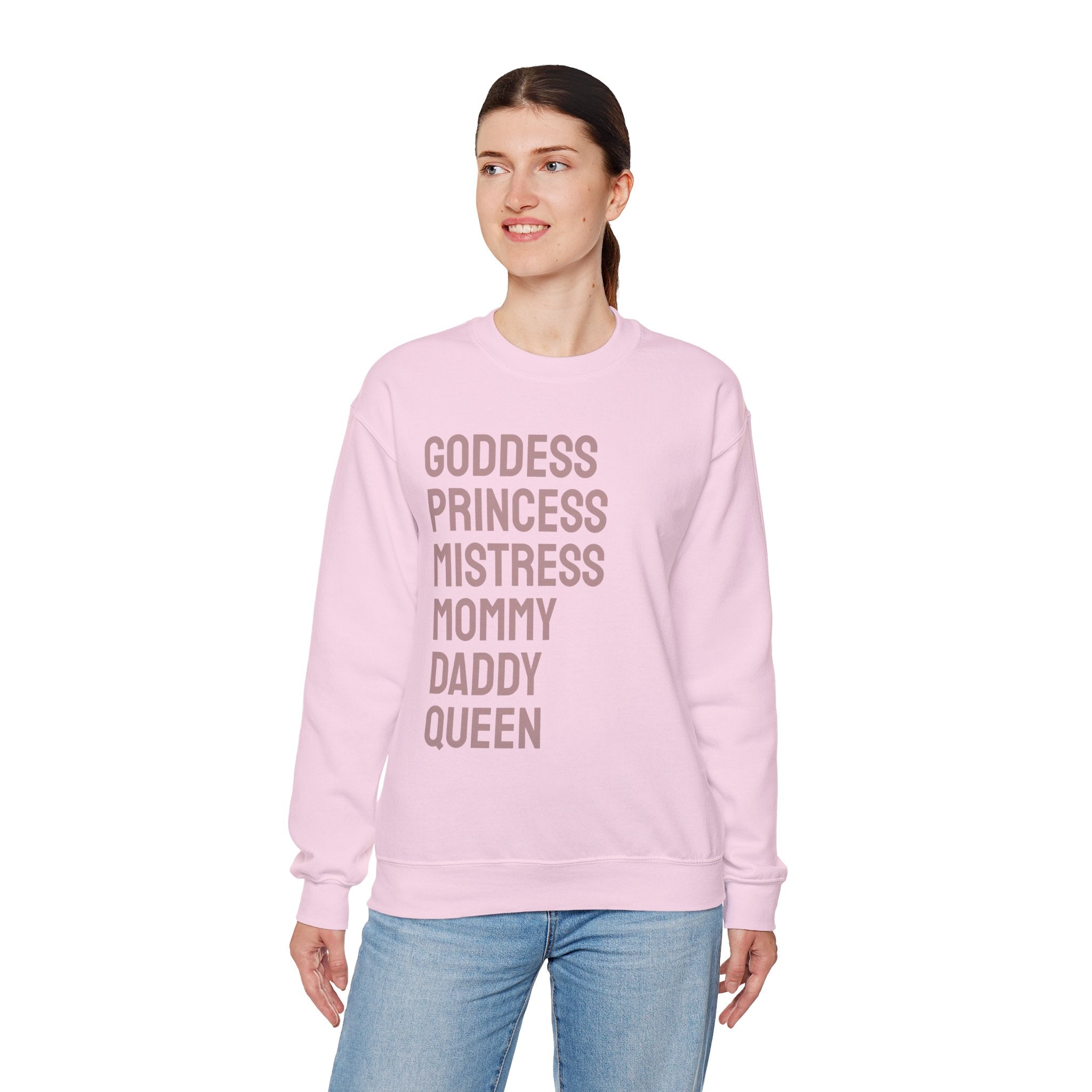 Goddess Princess Mistress Mommy Daddy Queen Sweatshirt