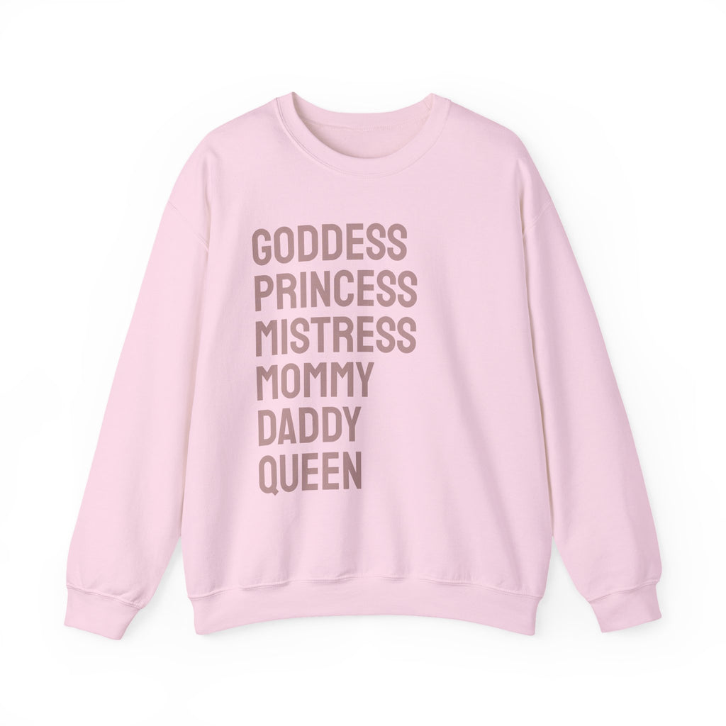 Goddess Princess Mistress Mommy Daddy Queen Sweatshirt