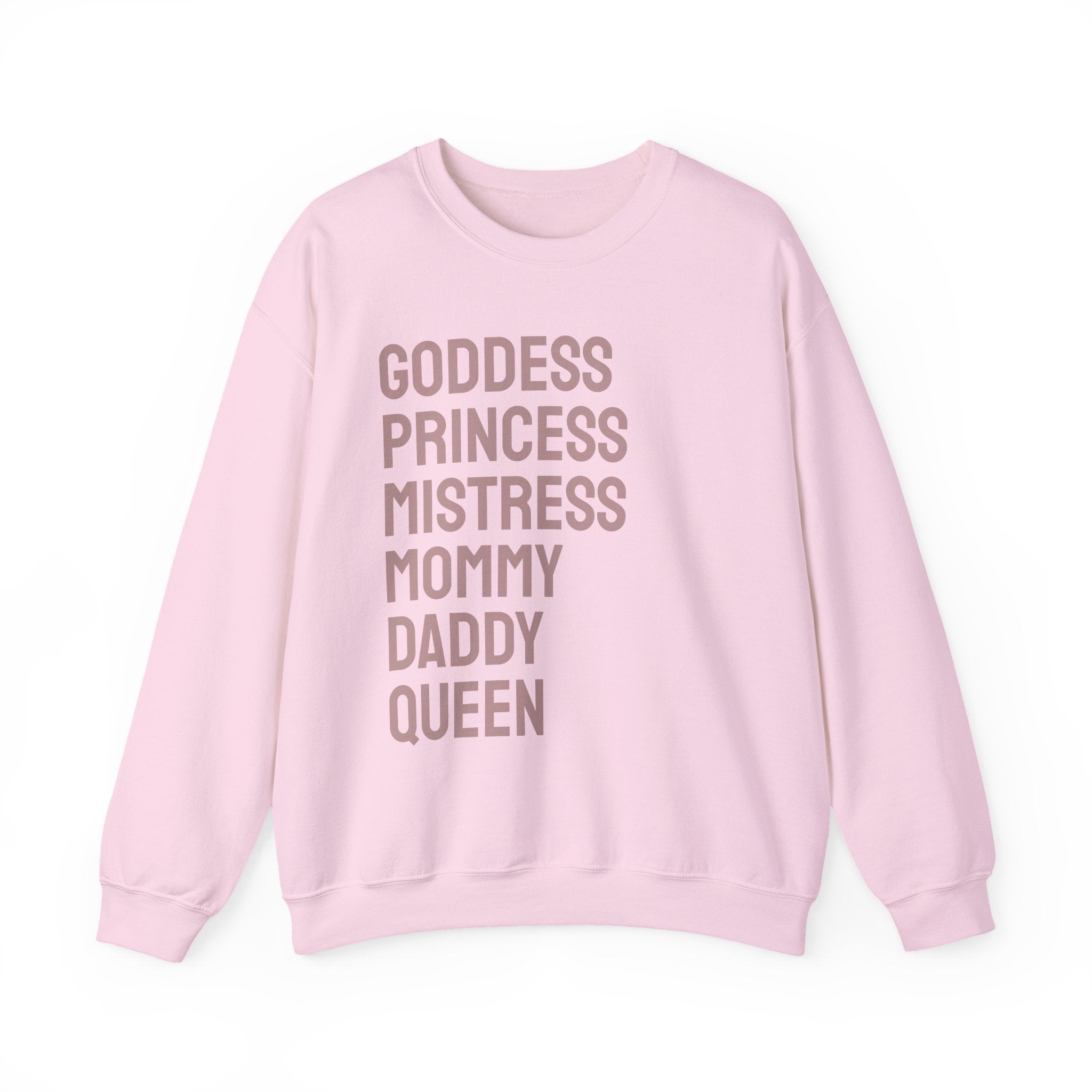 Goddess Princess Mistress Mommy Daddy Queen Sweatshirt