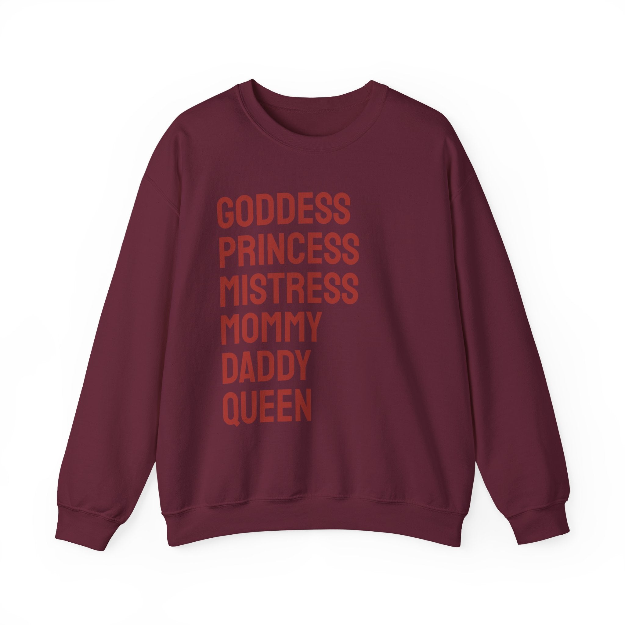 Goddess Princess Mistress Mommy Daddy Queen Sweatshirt