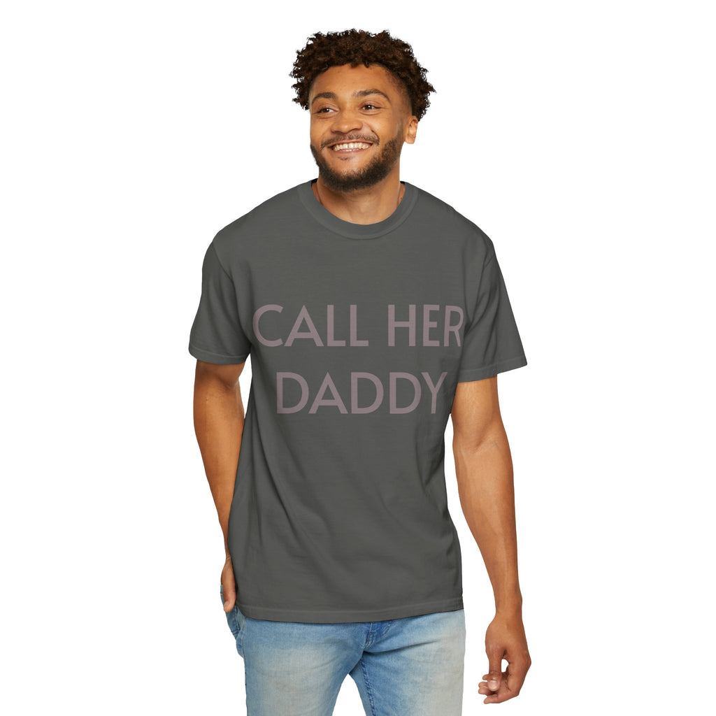 Call Her Daddy T-Shirt — Bold Graphic Statement Tee