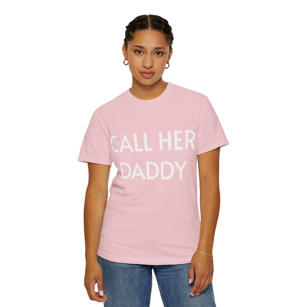 Call Her Daddy T-Shirt — Bold Graphic Statement Tee