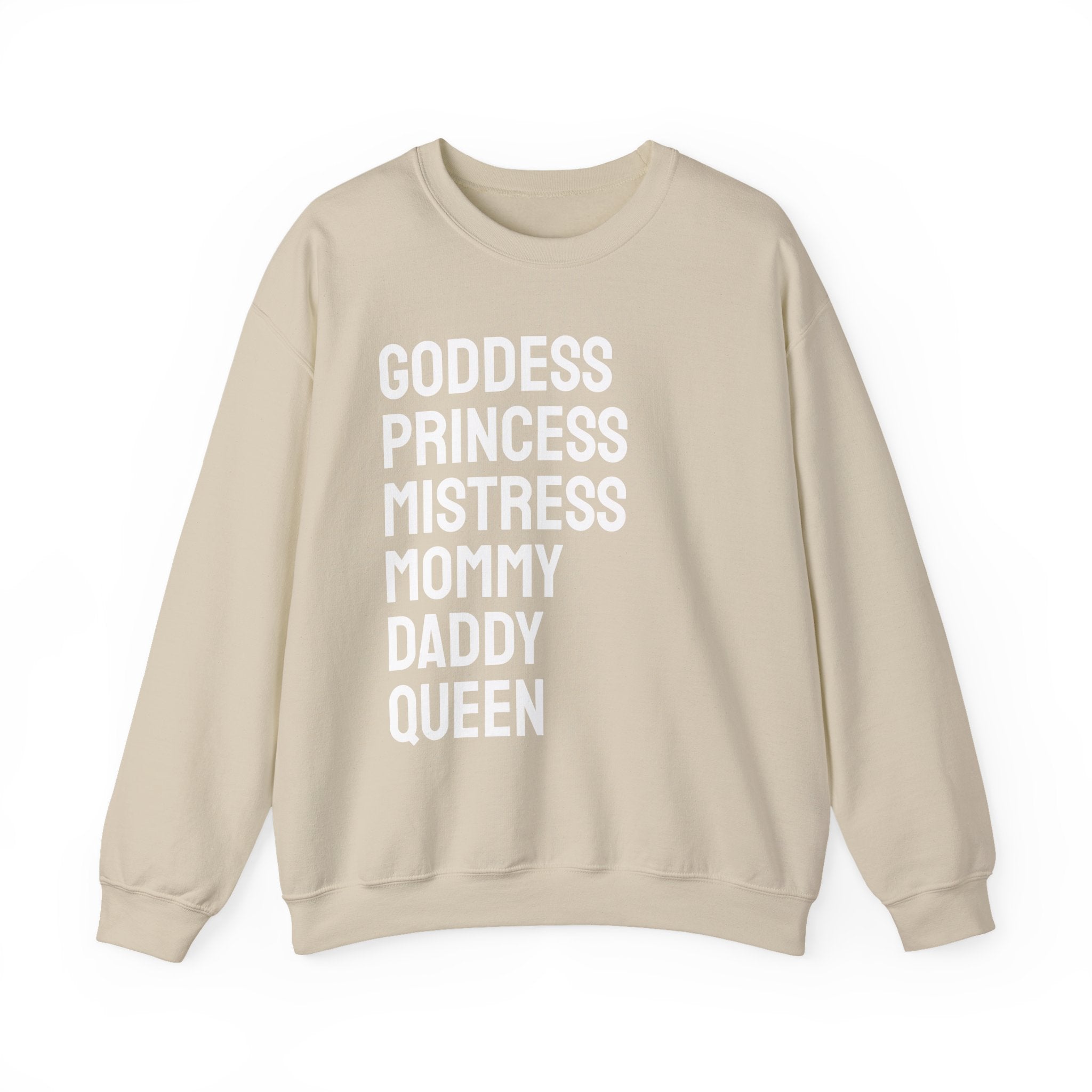 Goddess Princess Mistress Mommy Daddy Queen Sweatshirt