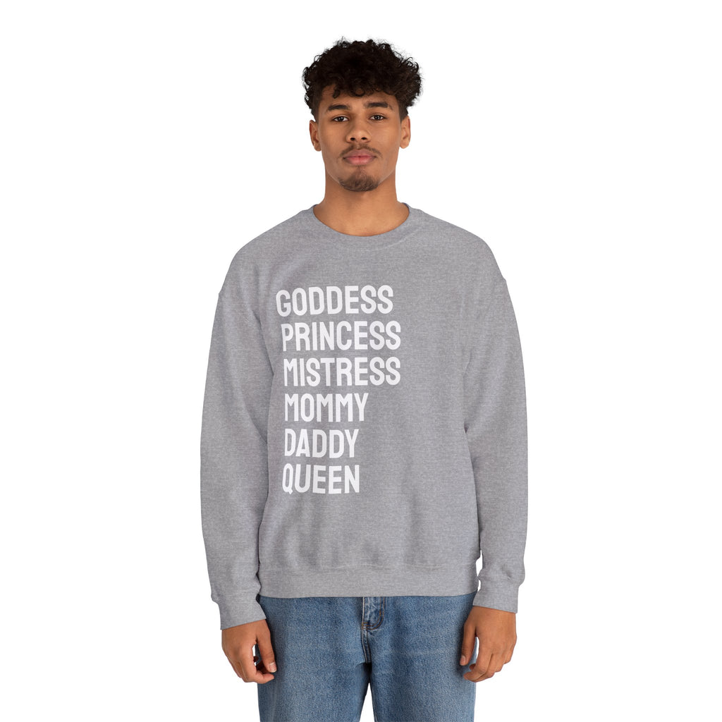 Goddess Princess Mistress Mommy Daddy Queen Sweatshirt