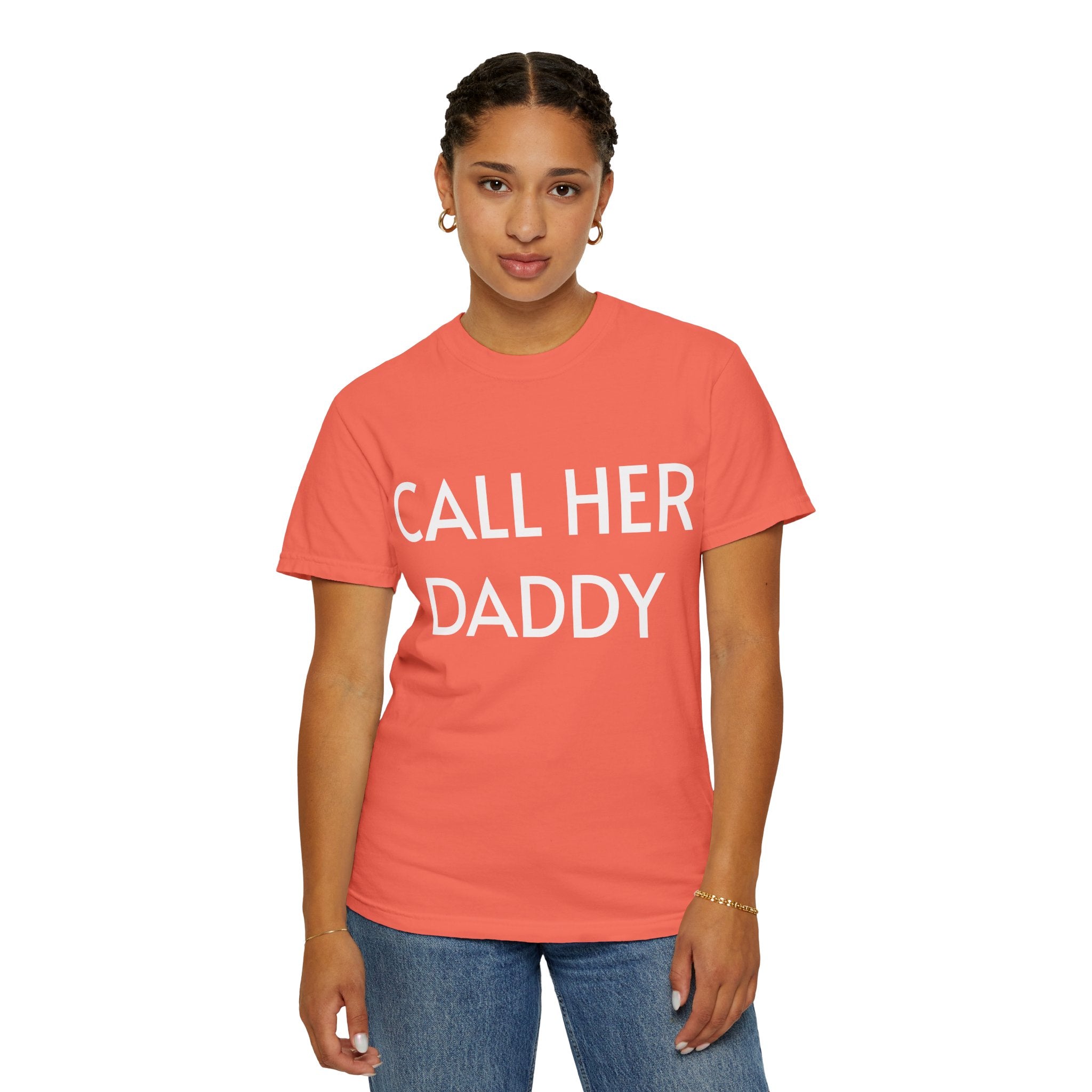 Call Her Daddy T-Shirt — Bold Graphic Statement Tee
