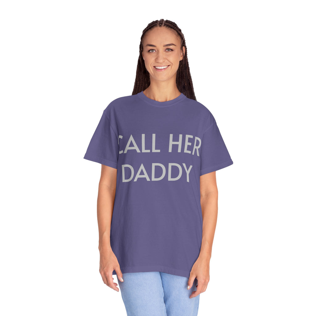 Call Her Daddy T-Shirt — Bold Graphic Statement Tee