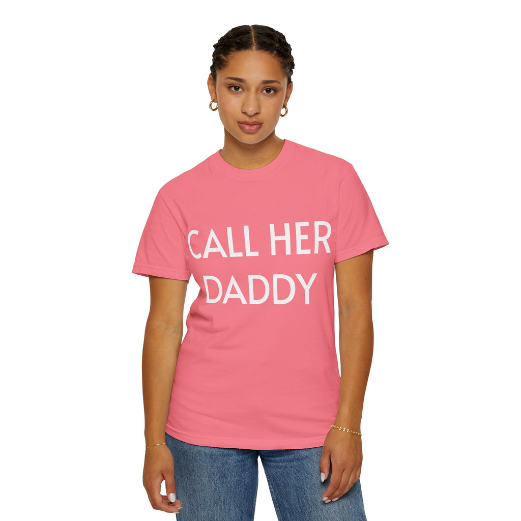 Call Her Daddy T-Shirt — Bold Graphic Statement Tee