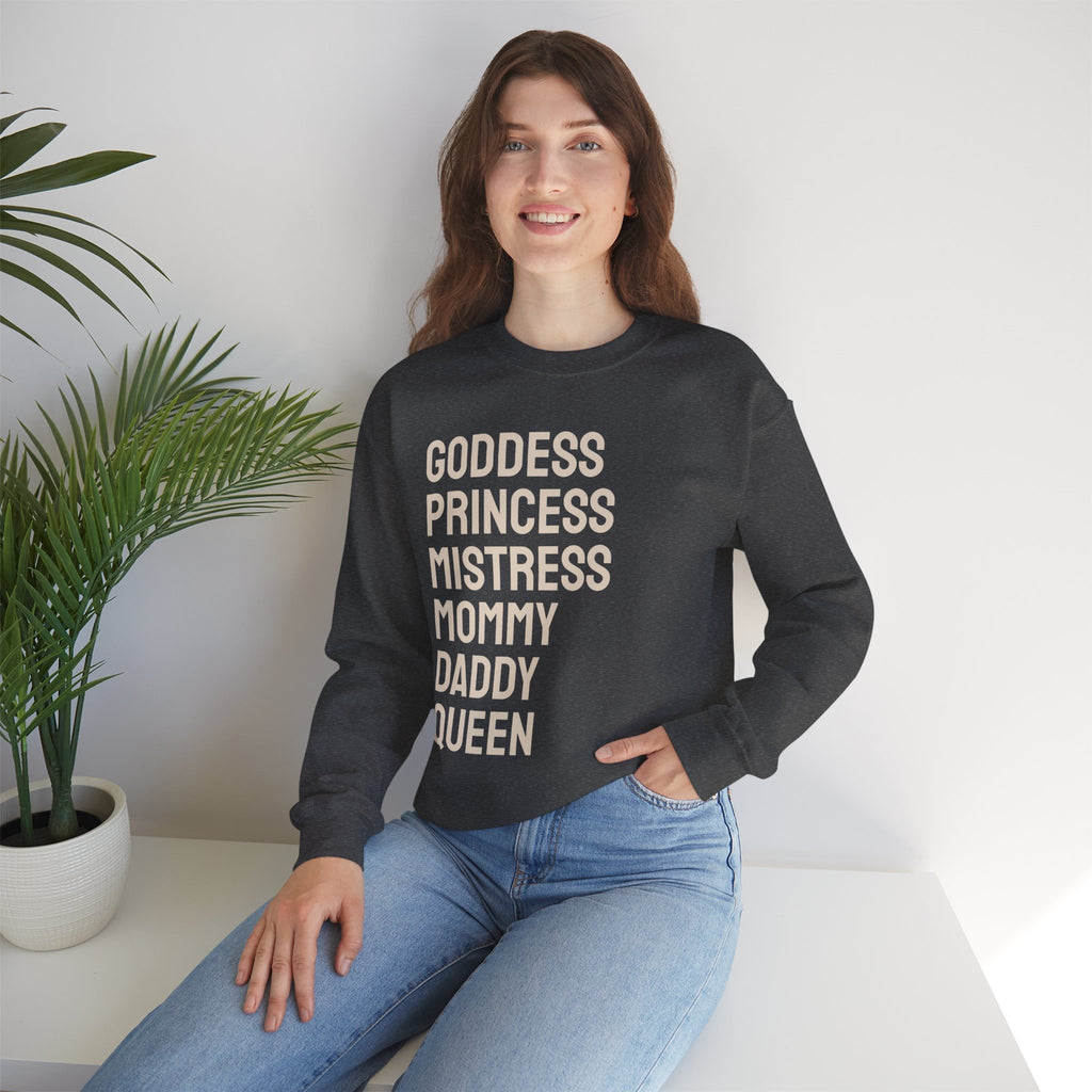 Goddess Princess Mistress Mommy Daddy Queen Sweatshirt