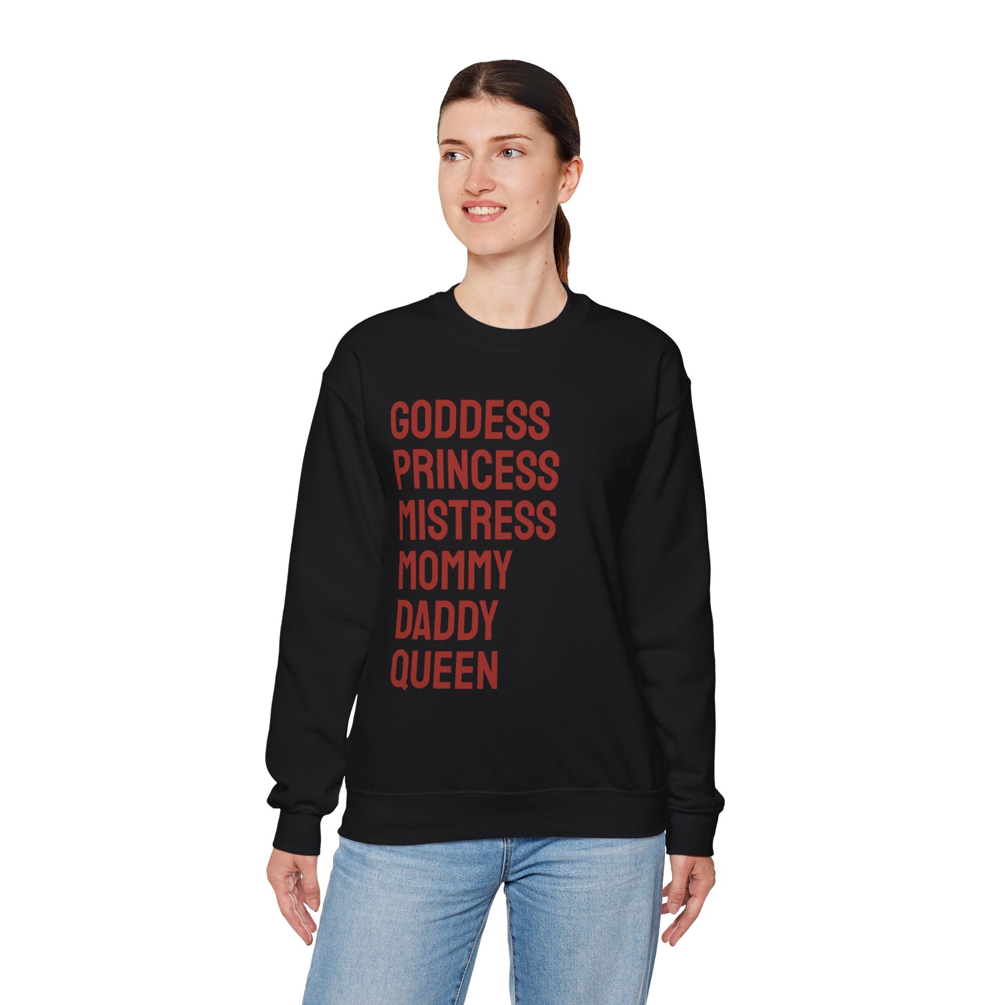 Goddess Princess Mistress Mommy Daddy Queen Sweatshirt