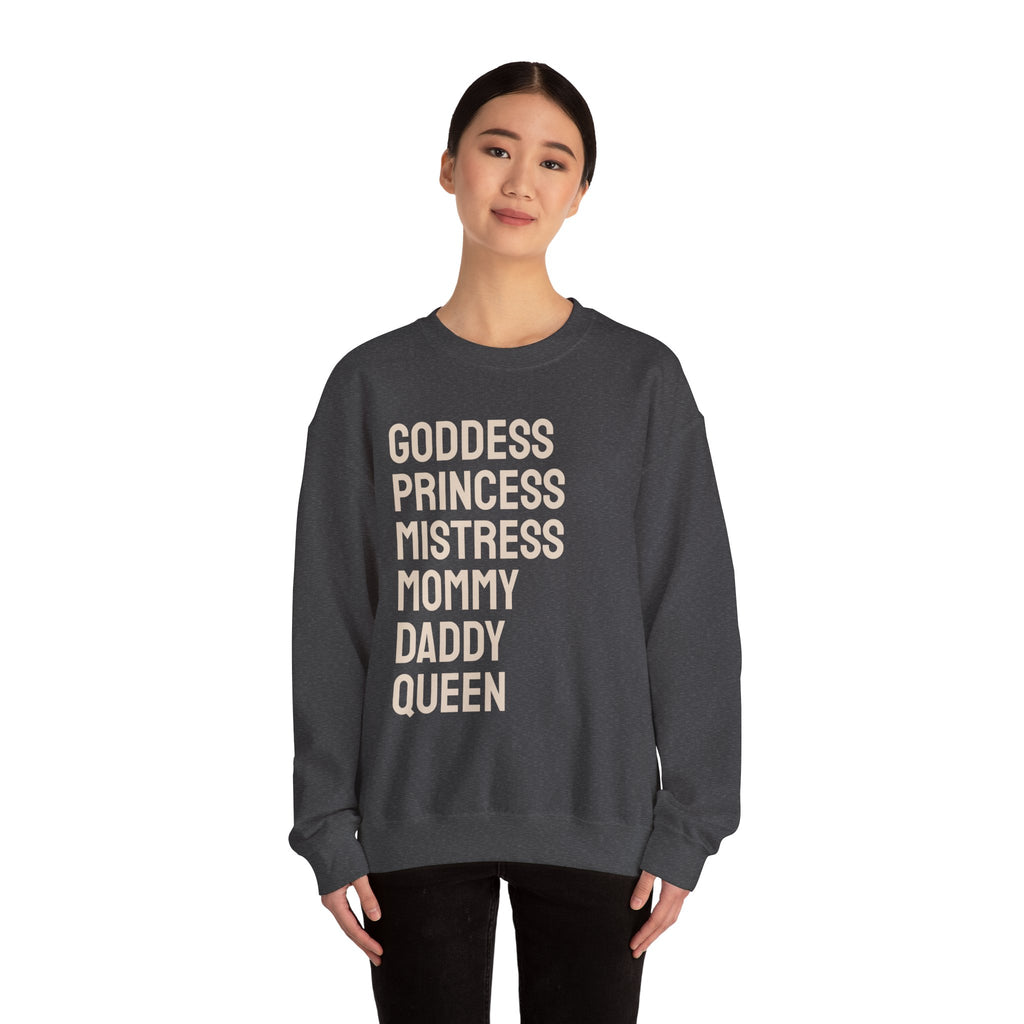 Goddess Princess Mistress Mommy Daddy Queen Sweatshirt