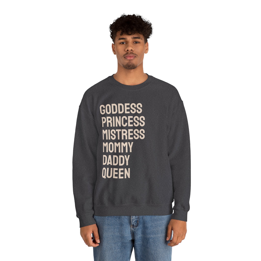 Goddess Princess Mistress Mommy Daddy Queen Sweatshirt