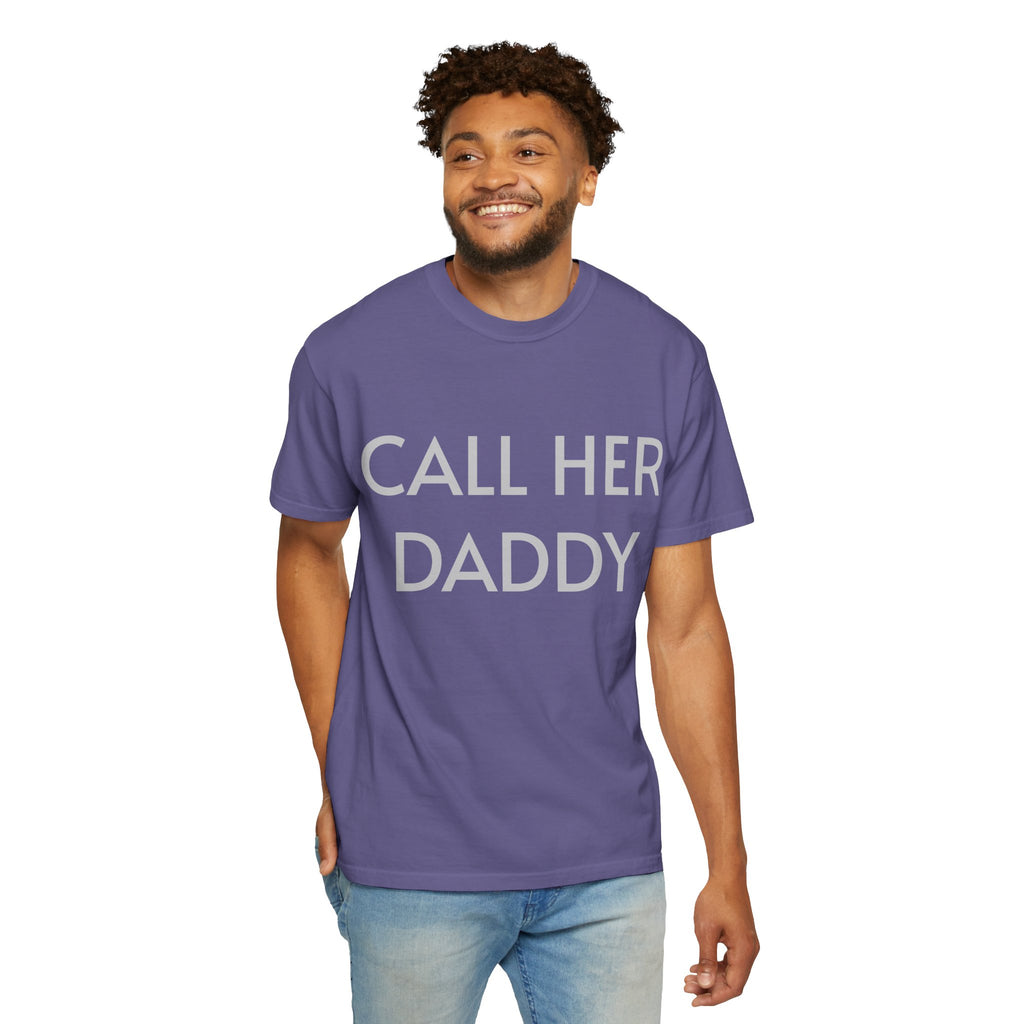 Call Her Daddy T-Shirt — Bold Graphic Statement Tee
