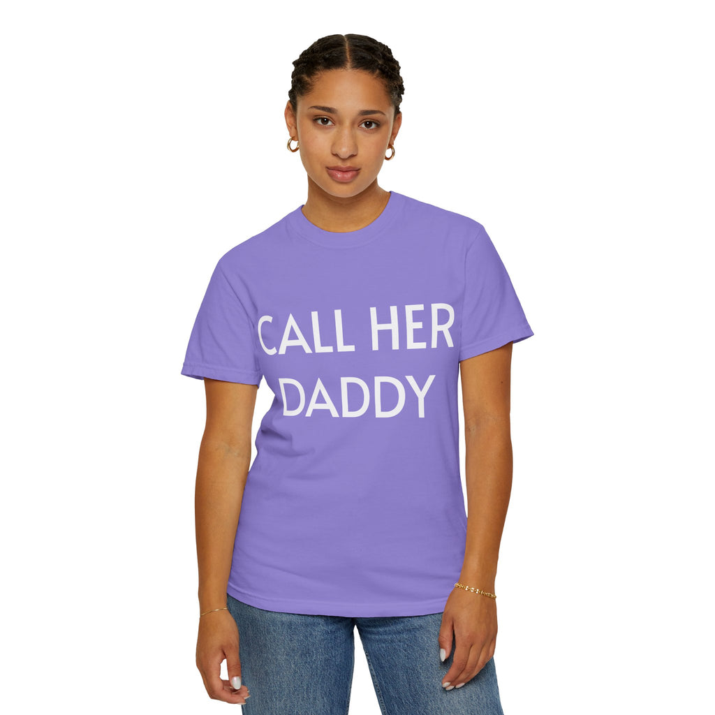 Call Her Daddy T-Shirt — Bold Graphic Statement Tee