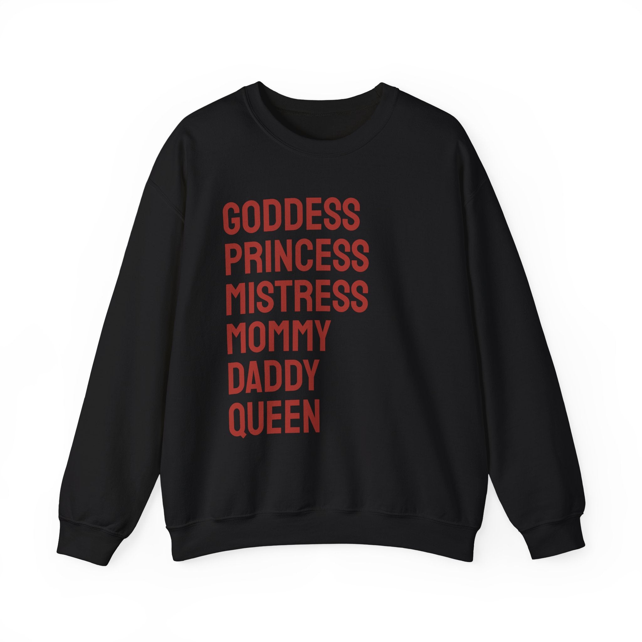 Goddess Princess Mistress Mommy Daddy Queen Sweatshirt