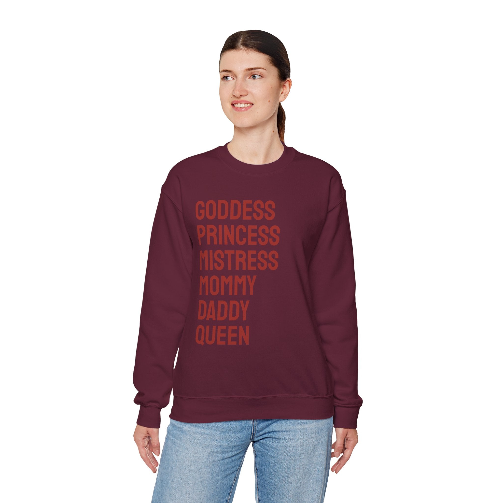 Goddess Princess Mistress Mommy Daddy Queen Sweatshirt