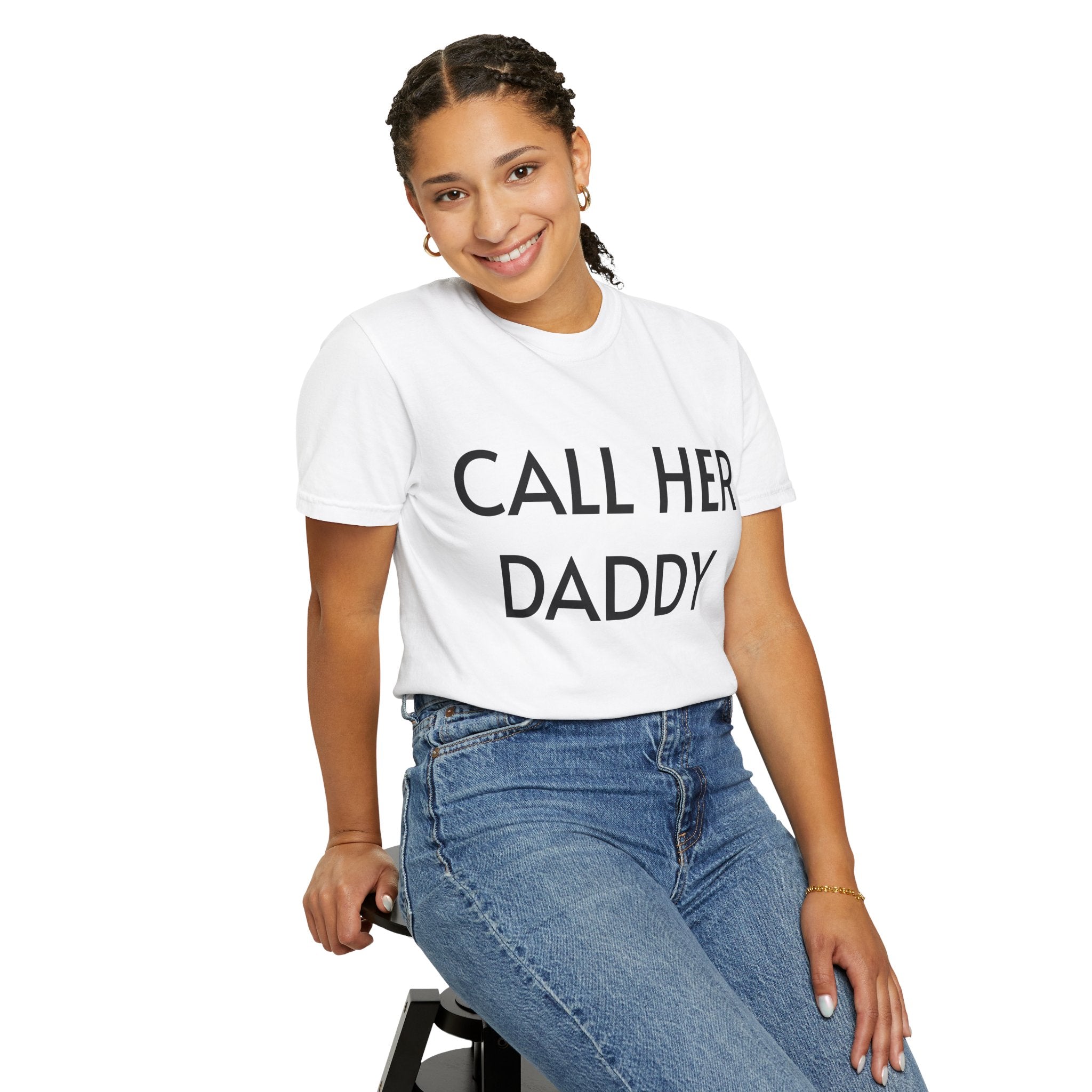 Call Her Daddy T-Shirt — Bold Graphic Statement Tee