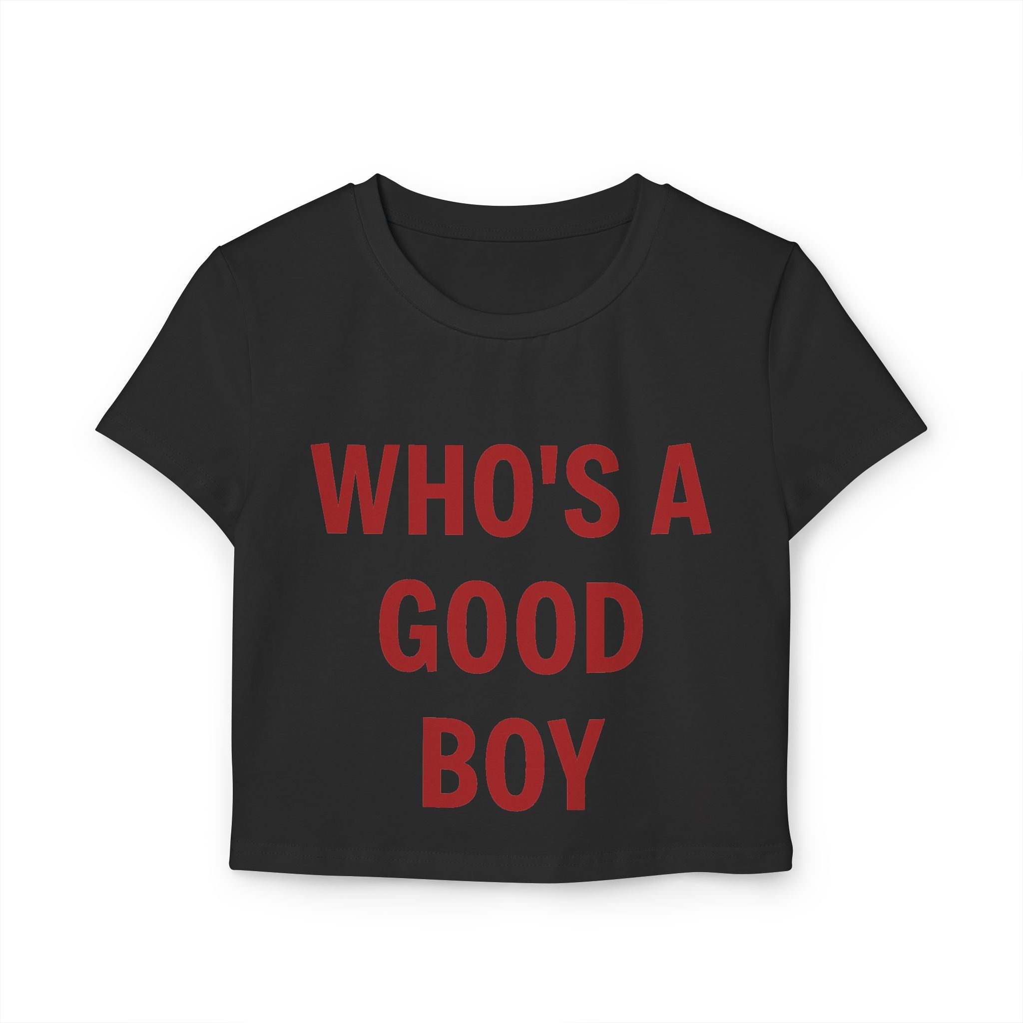 "Who's a Good Boy" Women's Baby Tee — Cropped Graphic Tee