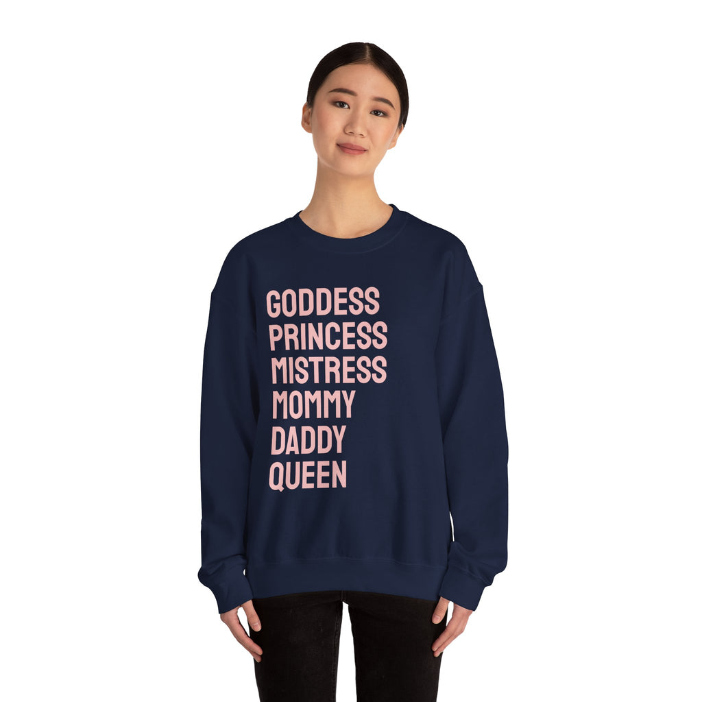 Goddess Princess Mistress Mommy Daddy Queen Sweatshirt