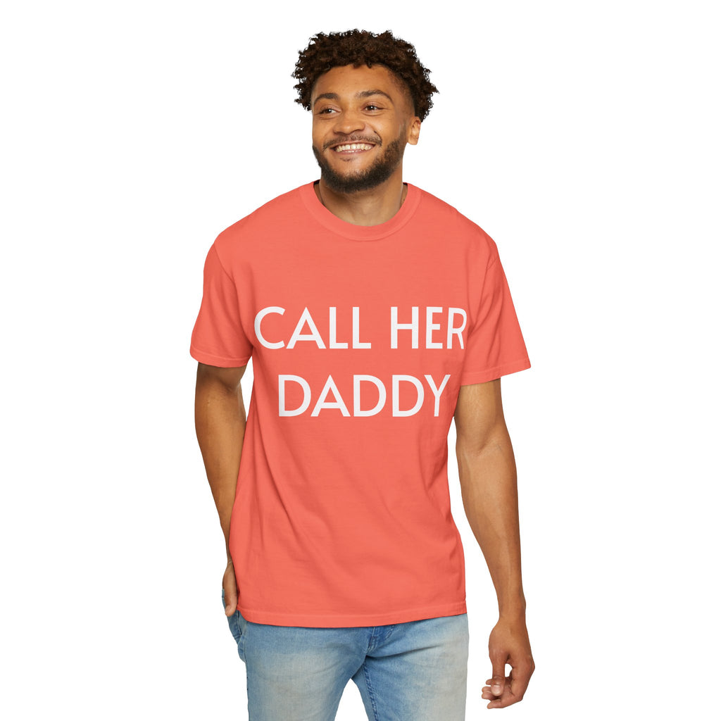 Call Her Daddy T-Shirt — Bold Graphic Statement Tee