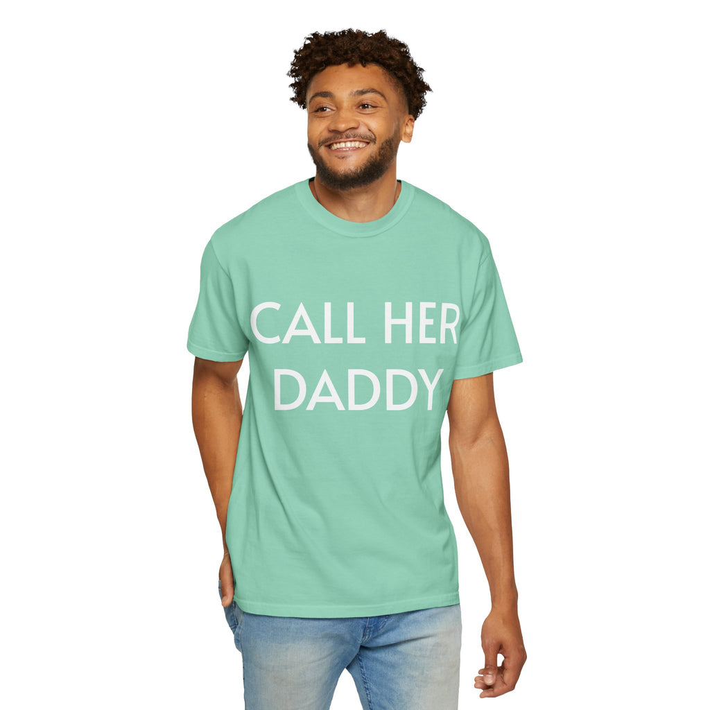 Call Her Daddy T-Shirt — Bold Graphic Statement Tee