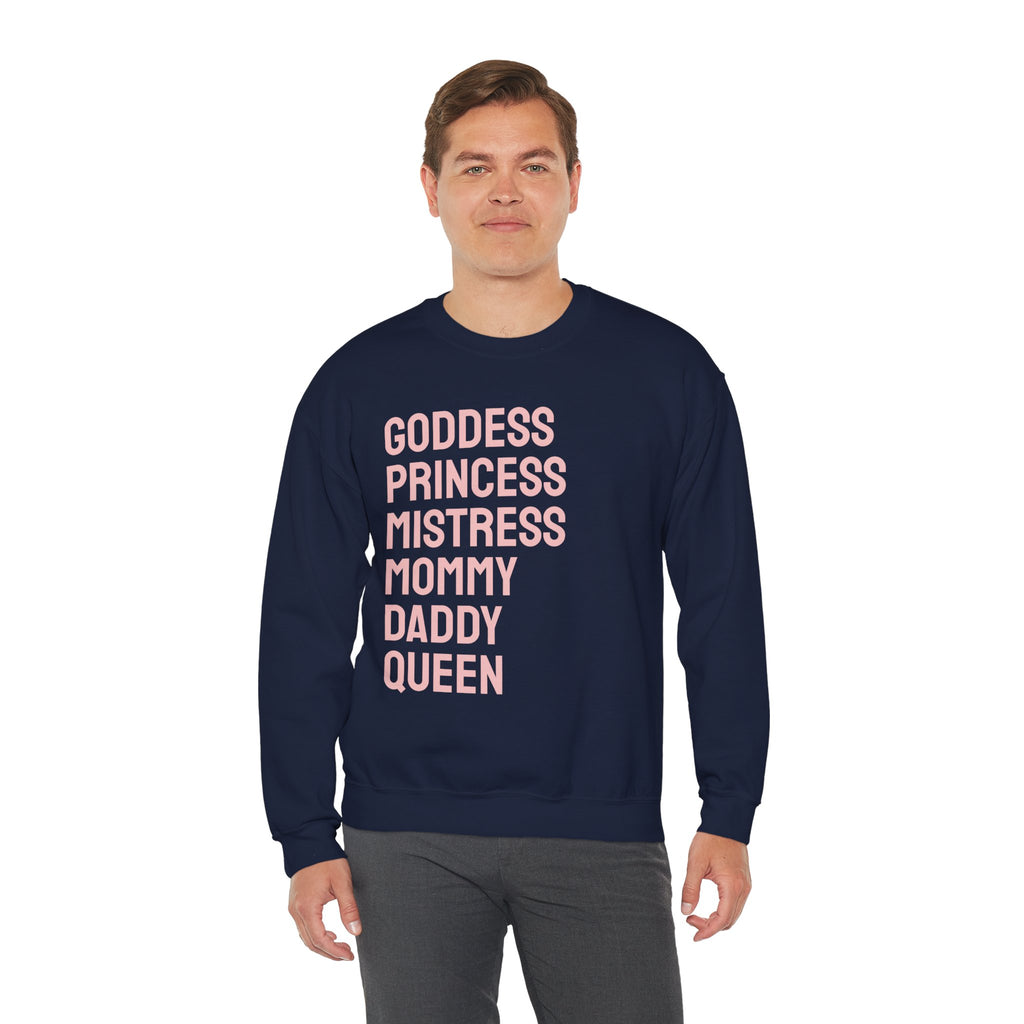 Goddess Princess Mistress Mommy Daddy Queen Sweatshirt