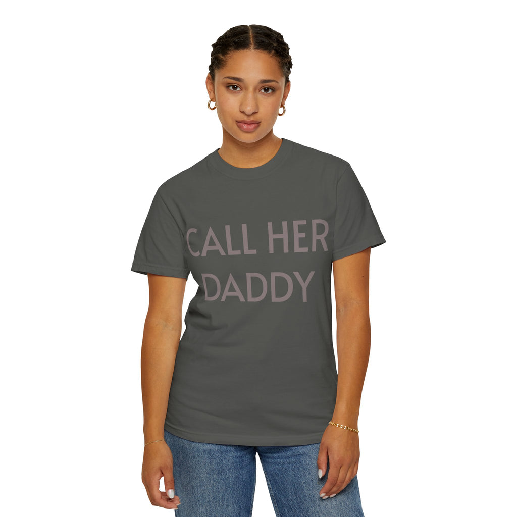 Call Her Daddy T-Shirt — Bold Graphic Statement Tee