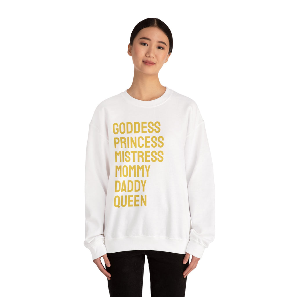 Goddess Princess Mistress Mommy Daddy Queen Sweatshirt