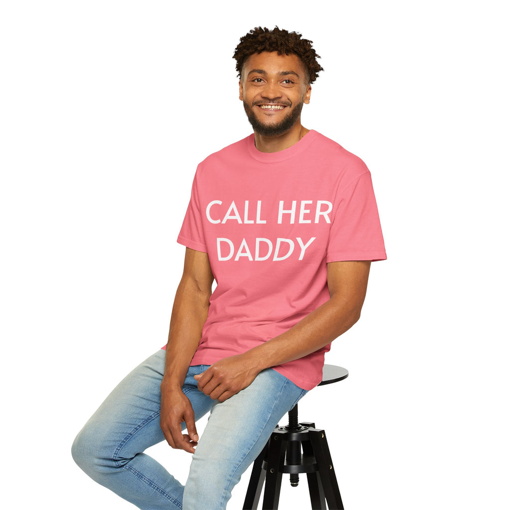 Call Her Daddy T-Shirt — Bold Graphic Statement Tee