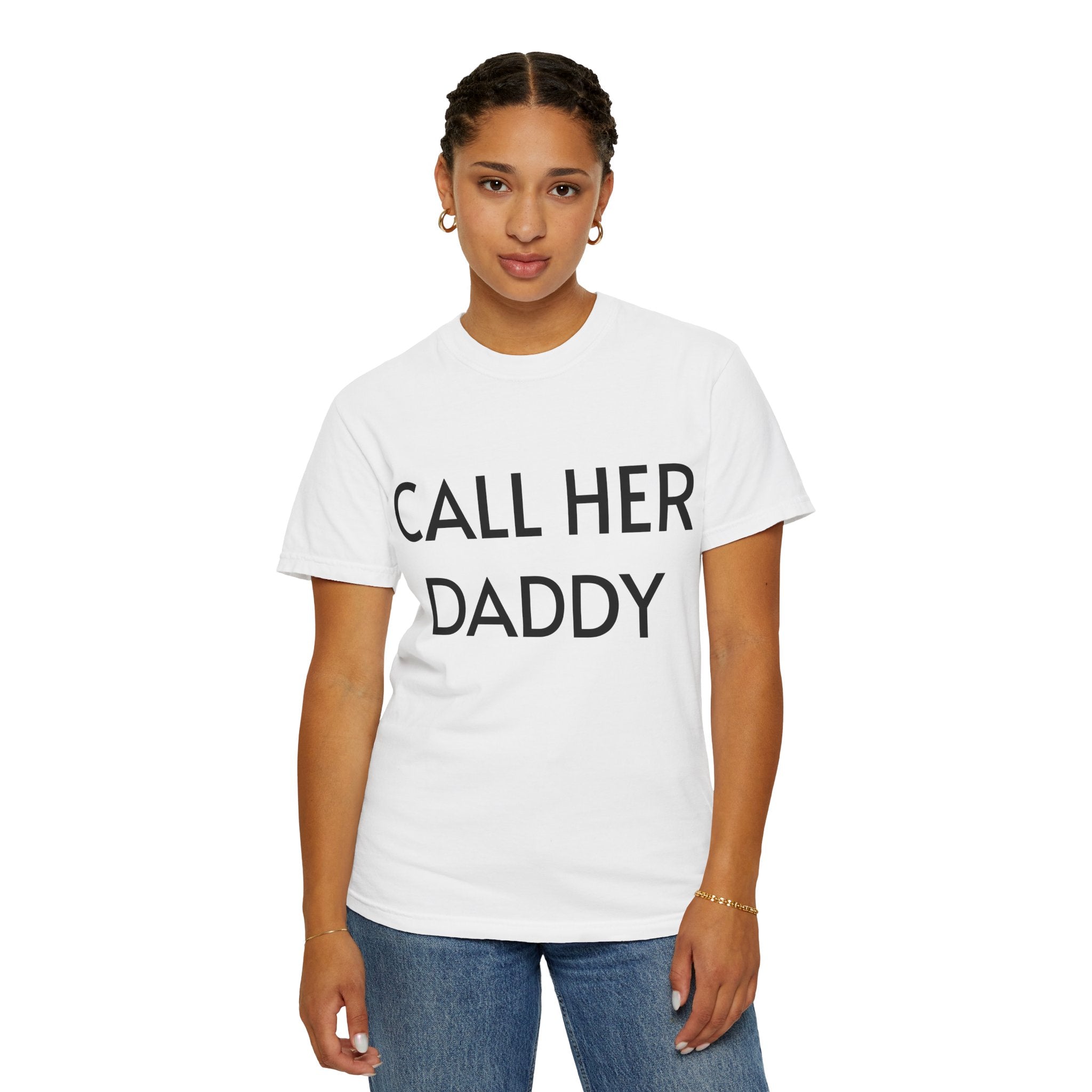 Call Her Daddy T-Shirt — Bold Graphic Statement Tee