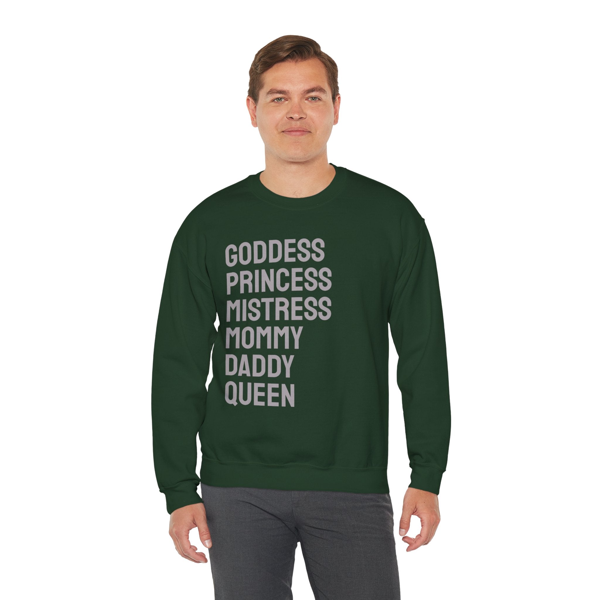 Goddess Princess Mistress Mommy Daddy Queen Sweatshirt