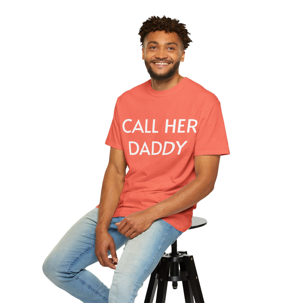 Call Her Daddy T-Shirt — Bold Graphic Statement Tee