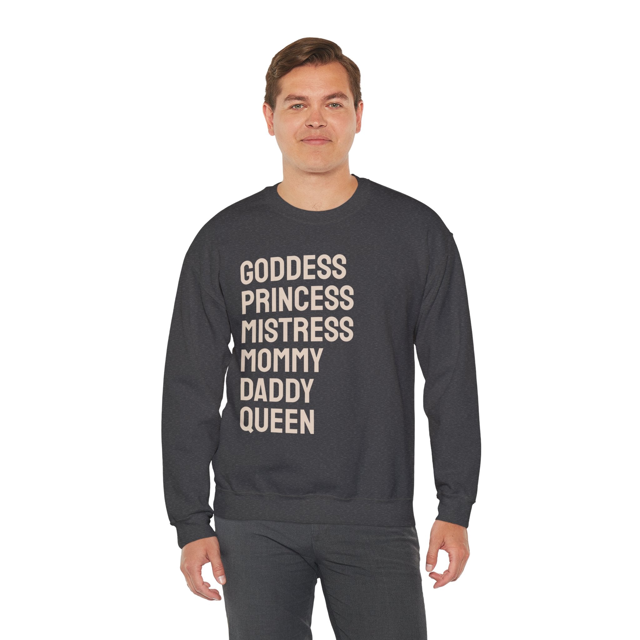 Goddess Princess Mistress Mommy Daddy Queen Sweatshirt