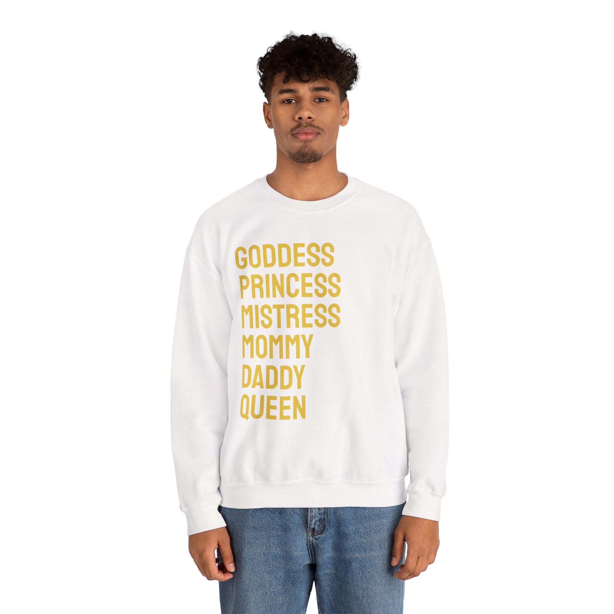 Goddess Princess Mistress Mommy Daddy Queen Sweatshirt