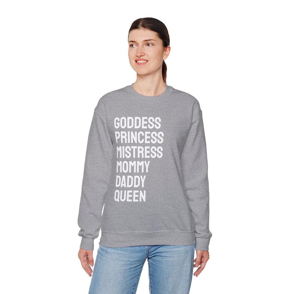 Goddess Princess Mistress Mommy Daddy Queen Sweatshirt
