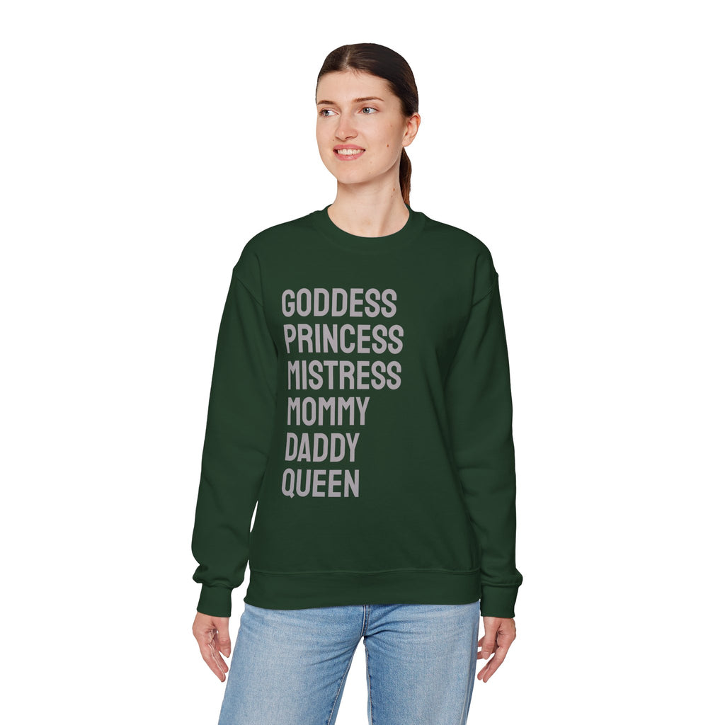 Goddess Princess Mistress Mommy Daddy Queen Sweatshirt