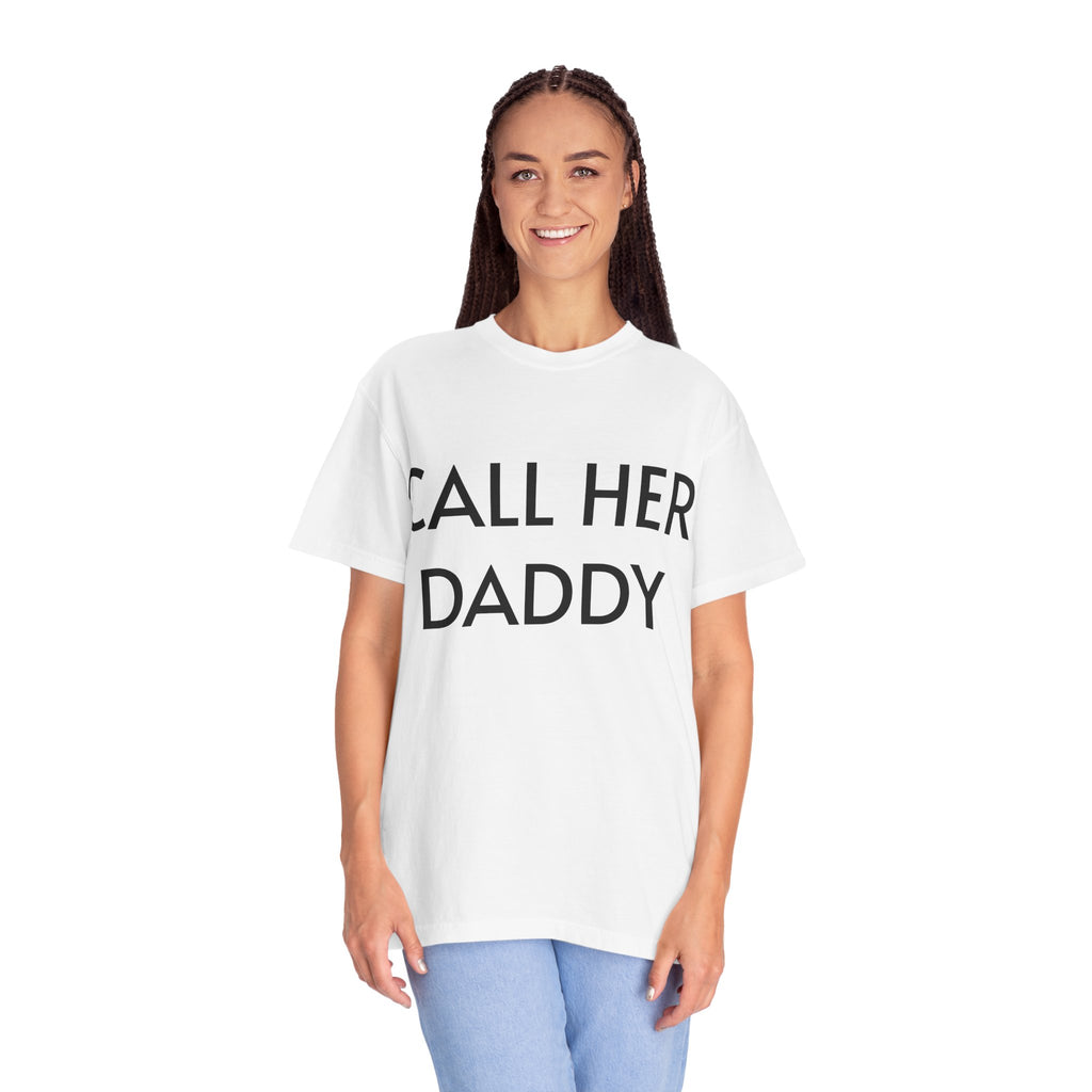 Call Her Daddy T-Shirt — Bold Graphic Statement Tee