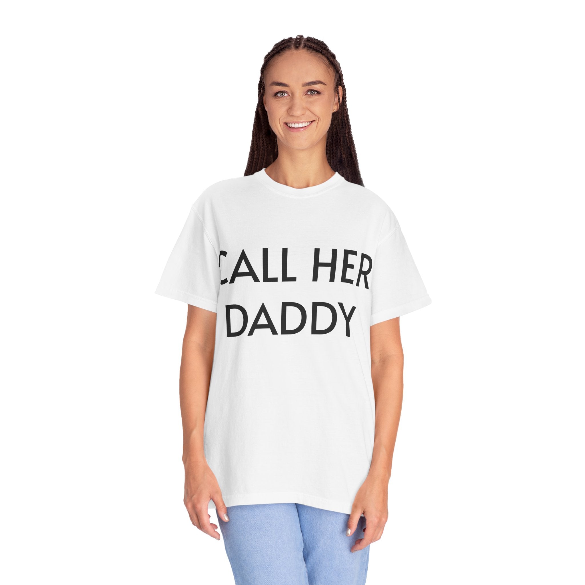 Call Her Daddy T-Shirt — Bold Graphic Statement Tee